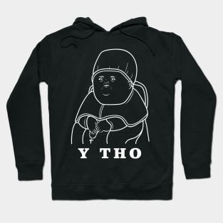 Y Tho Meme Hoodie